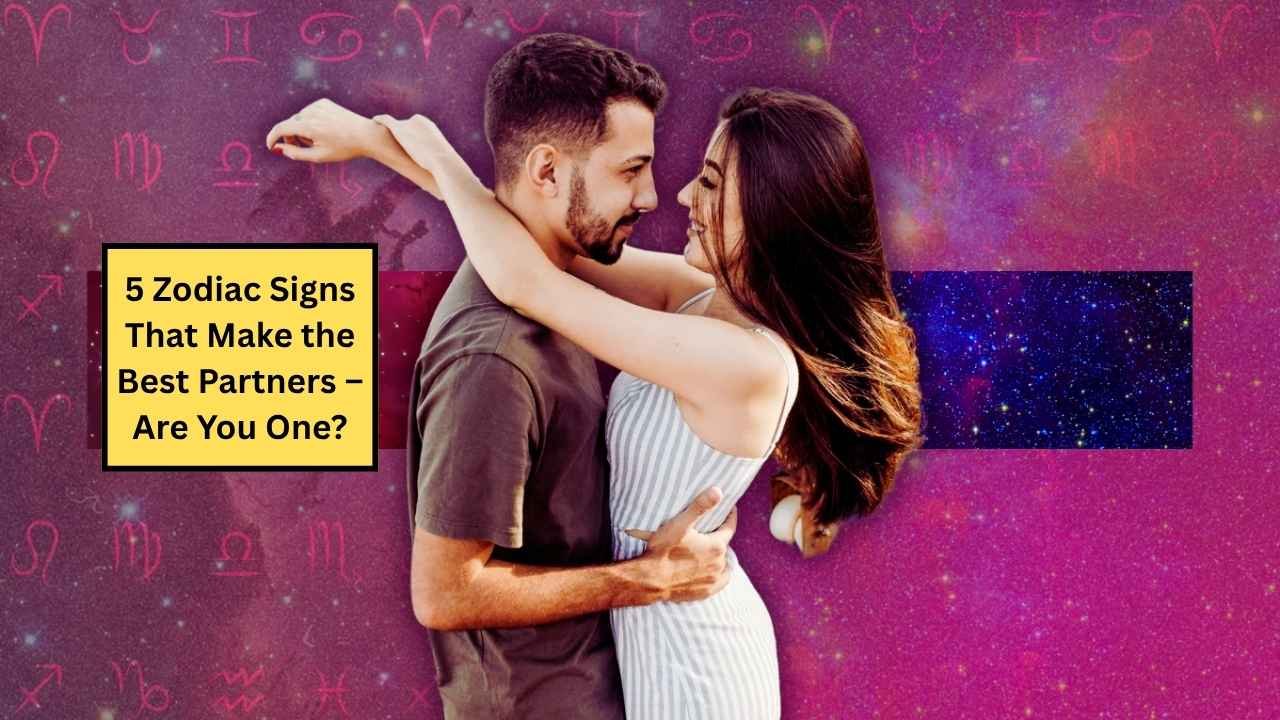 Five Zodiac Signs That Make Amazing Partners